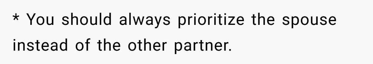 Wife Pushes For Open Relationship, Husband Finds Love Elsewhere And Wants Out * You should always prioritize the spouse instead of the other partner.