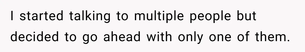 Wife Pushes For Open Relationship, Husband Finds Love Elsewhere And Wants Out I started talking to multiple people but decided to go ahead with only one of them.