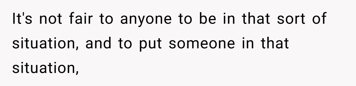 Wife Pushes For Open Relationship, Husband Finds Love Elsewhere And Wants Out It's not fair to anyone to be in that sort of situation, and to put someone in that situation,