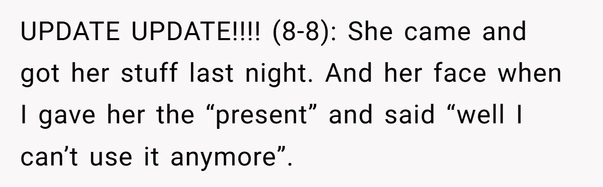 Roommate Sneaks Into Couple’s Bedroom And Uses Her Vibrator, Now They Feel Completely Violated UPDATE UPDATE!!!! (8-8): She came and got her stuff last night. And her face when I gave her the “present” and said “well I can’t use it anymore”.