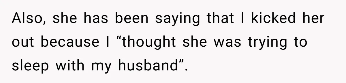 Roommate Sneaks Into Couple’s Bedroom And Uses Her Vibrator, Now They Feel Completely Violated Also, she has been saying that I kicked her out because I “thought she was trying to sleep with my husband”.