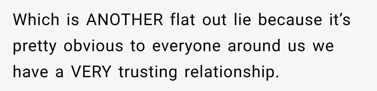 Roommate Sneaks Into Couple’s Bedroom And Uses Her Vibrator, Now They Feel Completely Violated Which is ANOTHER flat out lie because it’s pretty obvious to everyone around us we have a VERY trusting relationship.
