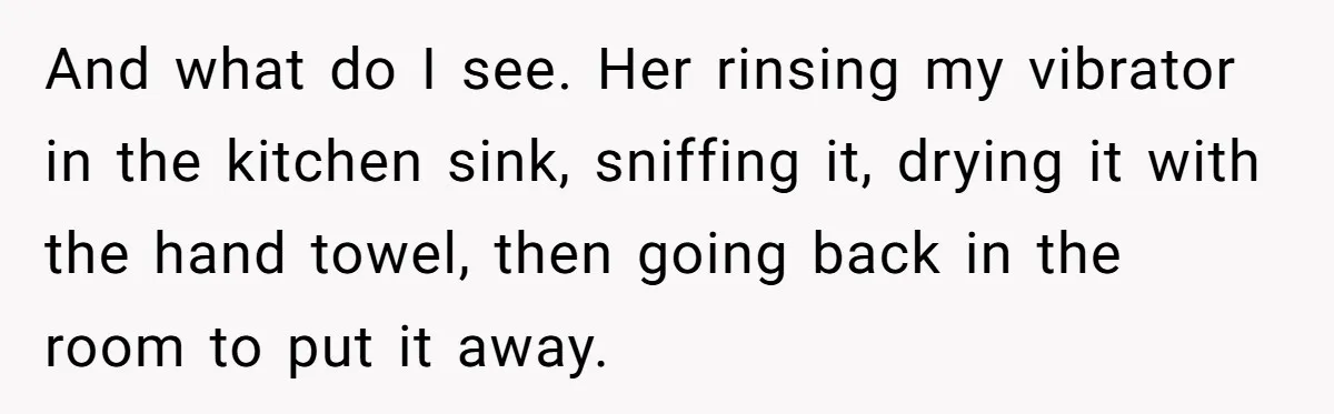 Roommate Sneaks Into Couple’s Bedroom And Uses Her Vibrator, Now They Feel Completely Violated And what do I see. Her rinsing my vibrator in the kitchen sink, sniffing it, drying it with the hand towel, then going back in the room to put it...