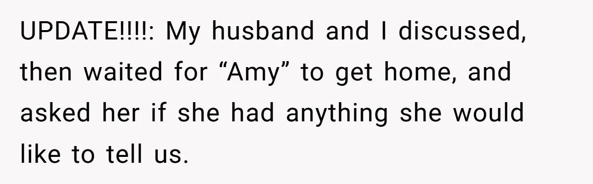 Roommate Sneaks Into Couple’s Bedroom And Uses Her Vibrator, Now They Feel Completely Violated UPDATE!!!!: My husband and I discussed, then waited for “Amy” to get home, and asked her if she had anything she would like to tell us.