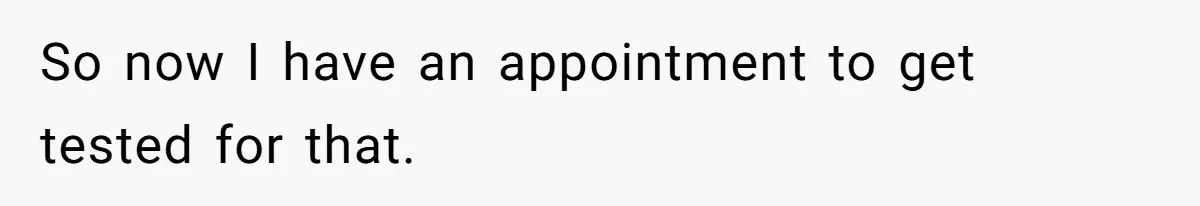 Roommate Sneaks Into Couple’s Bedroom And Uses Her Vibrator, Now They Feel Completely Violated So now I have an appointment to get tested for that.