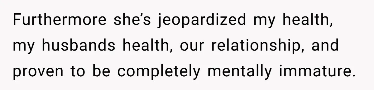 Roommate Sneaks Into Couple’s Bedroom And Uses Her Vibrator, Now They Feel Completely Violated Furthermore she’s jeopardized my health, my husbands health, our relationship, and proven to be completely mentally immature.
