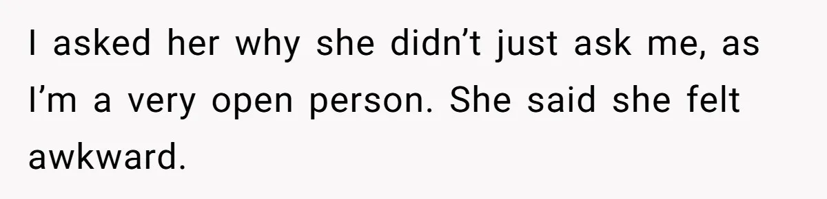 Roommate Sneaks Into Couple’s Bedroom And Uses Her Vibrator, Now They Feel Completely Violated I asked her why she didn’t just ask me, as I’m a very open person. She said she felt awkward.