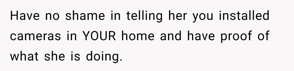 Roommate Sneaks Into Couple’s Bedroom And Uses Her Vibrator, Now They Feel Completely Violated Have no shame in telling her you installed cameras in YOUR home and have proof of what she is doing.
