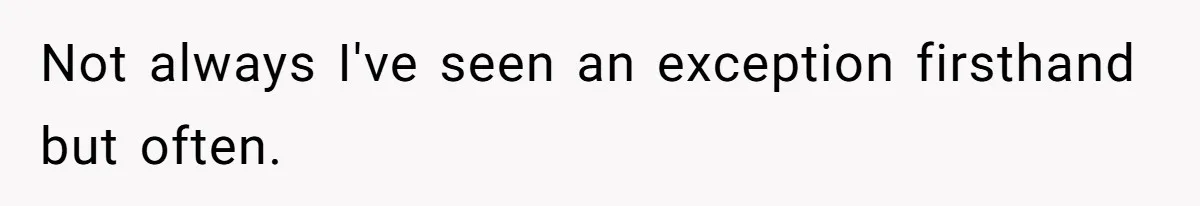 Not always I've seen an exception firsthand but often.