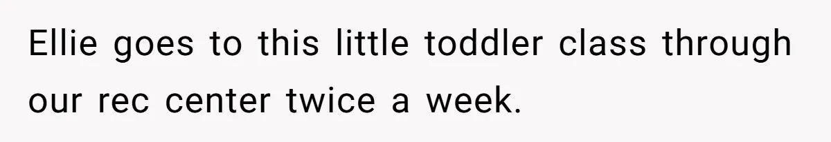 Ellie goes to this little toddler class through our rec center twice a week.