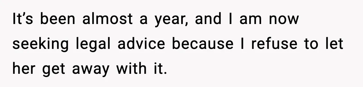 Daughter Refuses To Let Her Kids See Her Mother After She Sold The Home She Paid For It’s been almost a year, and I am now seeking legal advice because I refuse to let her get away with it.