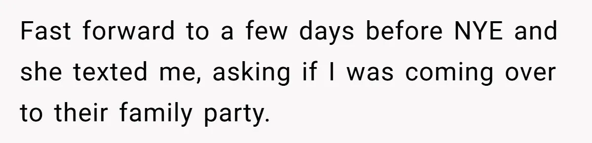 Woman Exposes Ex To His Mother After He Lies And Calls Her “Crazy” Fast forward to a few days before NYE and she texted me, asking if I was coming over to their family party.