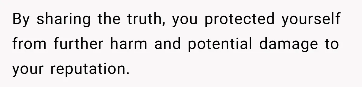 Woman Exposes Ex To His Mother After He Lies And Calls Her “Crazy” By sharing the truth, you protected yourself from further harm and potential damage to your reputation.