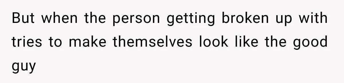 Woman Exposes Ex To His Mother After He Lies And Calls Her “Crazy” But when the person getting broken up with tries to make themselves look like the good guy