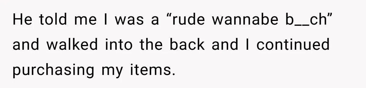 Woman Calls Out Anime Store Employee Who Told Her She’s Too Dumb For Naruto Tattoos He told me I was a “rude wannabe b__ch” and walked into the back and I continued purchasing my items.