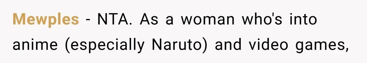 Woman Calls Out Anime Store Employee Who Told Her She’s Too Dumb For Naruto Tattoos Mewples − NTA. As a woman who's into anime (especially Naruto) and video games,