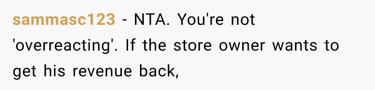 Woman Calls Out Anime Store Employee Who Told Her She’s Too Dumb For Naruto Tattoos sammasc123 − NTA. You're not 'overreacting'. If the store owner wants to get his revenue back,