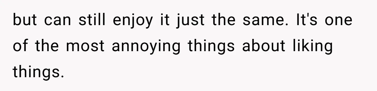 Woman Calls Out Anime Store Employee Who Told Her She’s Too Dumb For Naruto Tattoos but can still enjoy it just the same. It's one of the most annoying things about liking things.