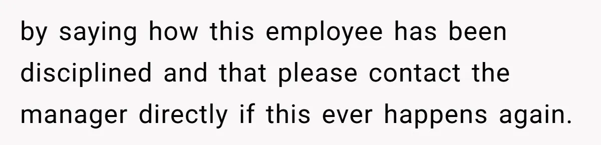 Woman Calls Out Anime Store Employee Who Told Her She’s Too Dumb For Naruto Tattoos by saying how this employee has been disciplined and that please contact the manager directly if this ever happens again.