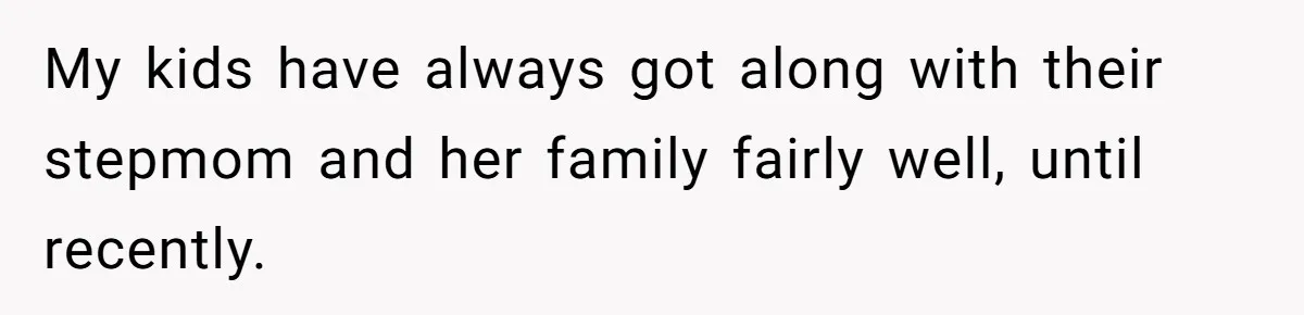 Grandma’s “Harmless Test” Backfires When Teen Calls Her Out And Dad Takes His Side My kids have always got along with their stepmom and her family fairly well, until recently.