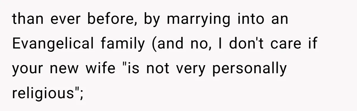 Grandma’s “Harmless Test” Backfires When Teen Calls Her Out And Dad Takes His Side than ever before, by marrying into an Evangelical family (and no, I don't care if your new wife "is not very personally religious";