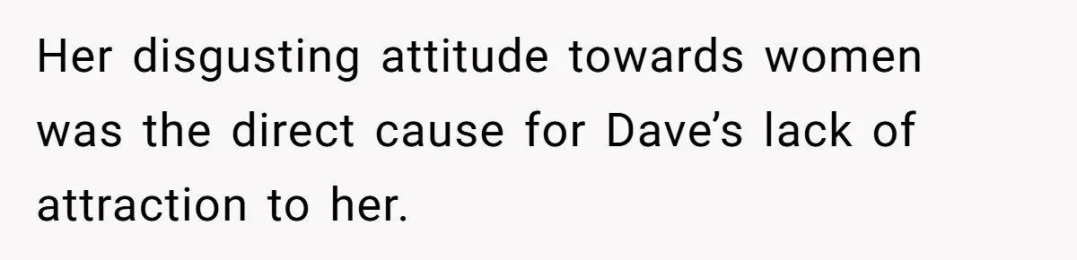 Twin Blames Sister For Ruining Date, Gets Called Out For Her Own Behavior Her disgusting attitude towards women was the direct cause for Dave’s lack of attraction to her.