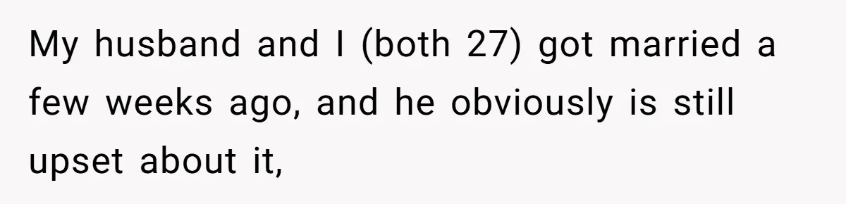 She Makes One Exception For Wedding Guest, Then Regrets It When He Brings A Stranger My husband and I (both 27) got married a few weeks ago, and he obviously is still upset about it,