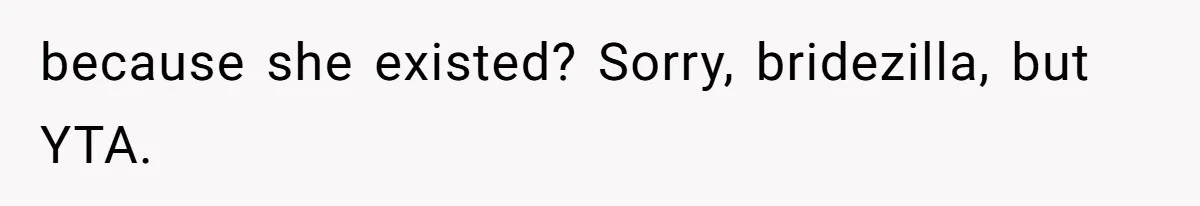 She Makes One Exception For Wedding Guest, Then Regrets It When He Brings A Stranger because she existed? Sorry, bridezilla, but YTA.