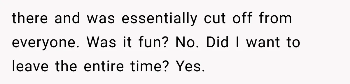 She Makes One Exception For Wedding Guest, Then Regrets It When He Brings A Stranger there and was essentially cut off from everyone. Was it fun? No. Did I want to leave the entire time? Yes.