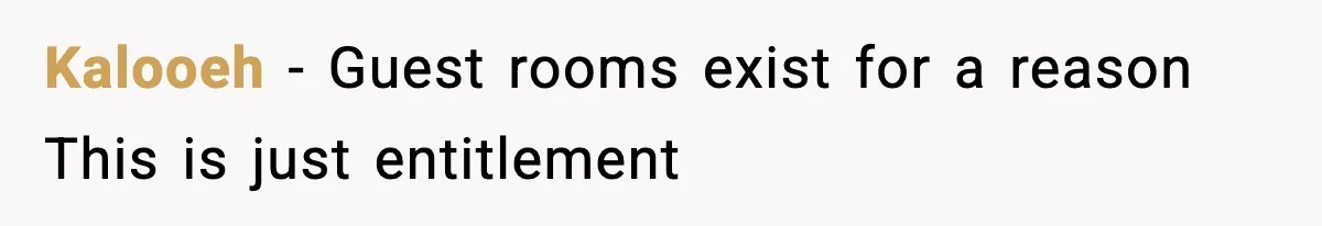 Kalooeh - Guest rooms exist for a reason This is just entitlement