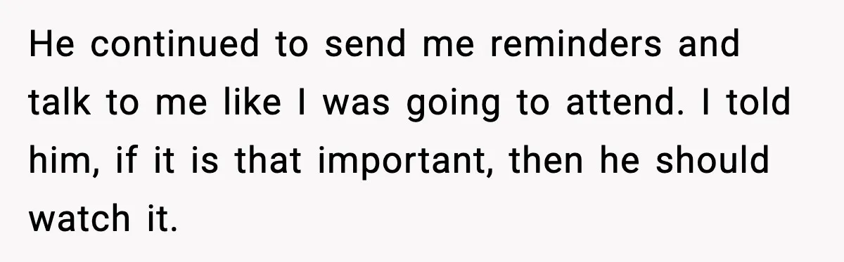 Woman Books Doctor Appointment Instead Of Attending Boyfriend’s Meeting He continued to send me reminders and talk to me like I was going to attend. I told him, if it is that important, then he should watch it.