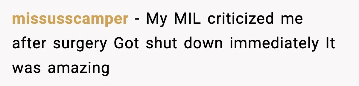 missusscamper - My MIL criticized me after surgery Got shut down immediately It was amazing