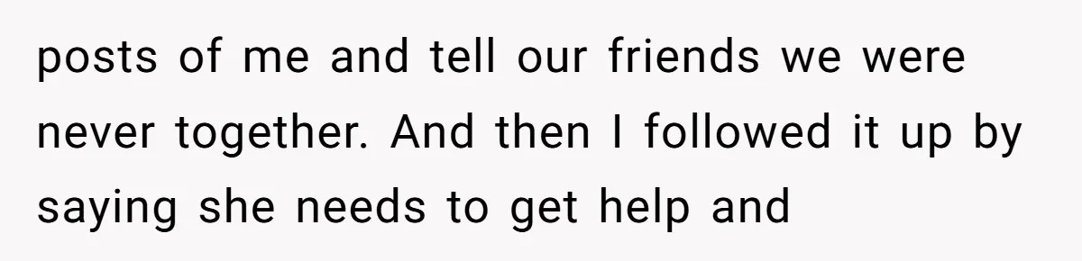 Secret "Finsta" Drama: When Your Bestie Pretends to Be Your Girlfriend Online posts of me and tell our friends we were never together. And then I followed it up by saying she needs to get help and