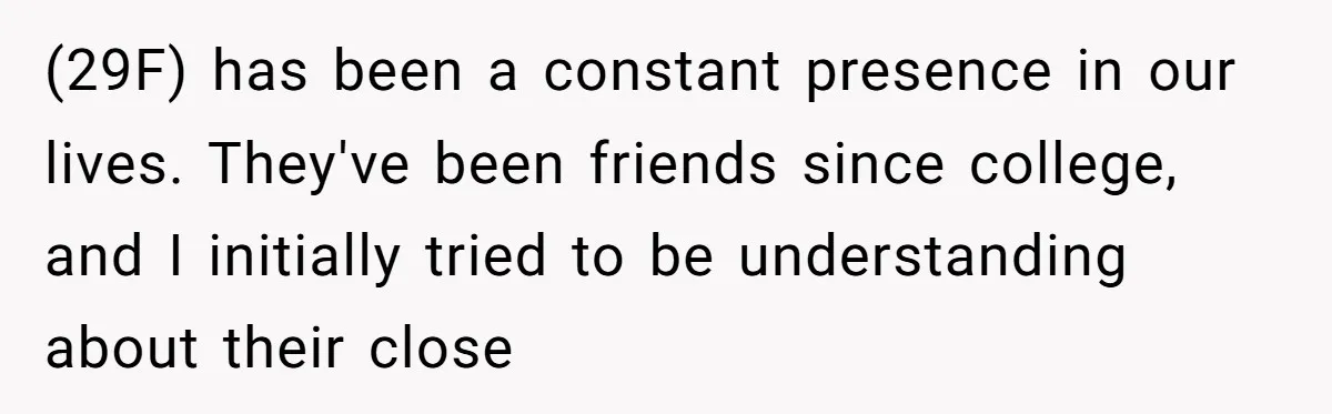 Why This Redditor Chose Herself After Years of Competing with a Best Friend (29F) has been a constant presence in our lives. They've been friends since college, and I initially tried to be understanding about their close