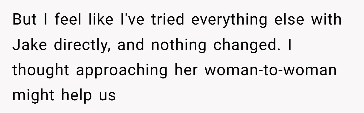 Why This Redditor Chose Herself After Years of Competing with a Best Friend But I feel like I've tried everything else with Jake directly, and nothing changed. I thought approaching her woman-to-woman might help us