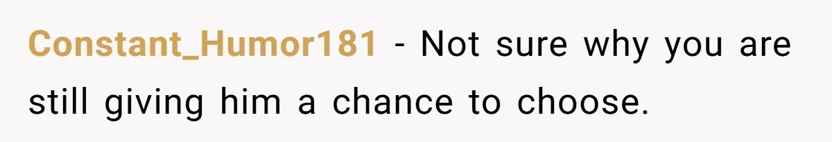 Why This Redditor Chose Herself After Years of Competing with a Best Friend Constant_Humor181 − Not sure why you are still giving him a chance to choose.