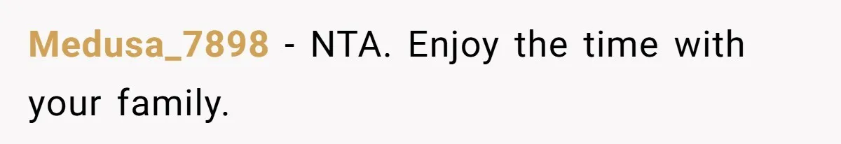 A 4th of July Beach Trip Ends a Six-Year Relationship After One Disagreement Medusa_7898 − NTA. Enjoy the time with your family.