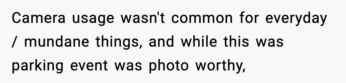 Man Gets Tire Slashed Over Parking, Parks Junk Car For A Year In Revenge Camera usage wasn't common for everyday / mundane things, and while this was parking event was photo worthy,