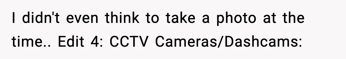 Man Gets Tire Slashed Over Parking, Parks Junk Car For A Year In Revenge I didn't even think to take a photo at the time.. Edit 4: CCTV Cameras/Dashcams: