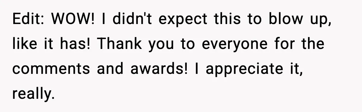 Rude Customer Insults Waitress, Then Realizes She’s the Boss’s Daughter Edit: WOW! I didn't expect this to blow up, like it has! Thank you to everyone for the comments and awards! I appreciate it, really.