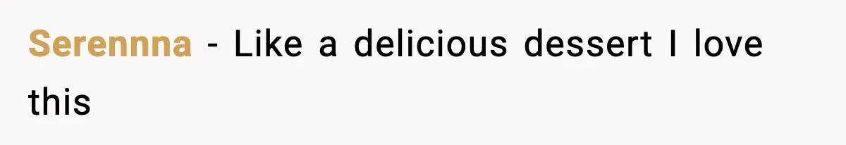 Rude Customer Insults Waitress, Then Realizes She’s the Boss’s Daughter Serennna - Like a delicious dessert I love this