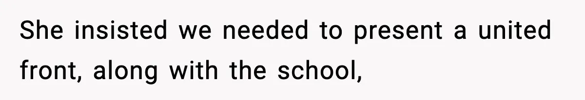Dad Refuses To Punish Son For Refusing To Do His Presentation, Now His Ex Is Mad She insisted we needed to present a united front, along with the school,