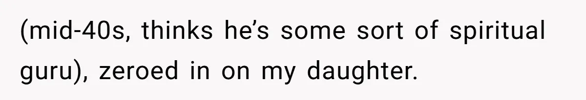 Mom Pulls Daughter Out Of Yoga Class After Instructor Gets Inappropriate (mid-40s, thinks he’s some sort of spiritual guru), zeroed in on my daughter.