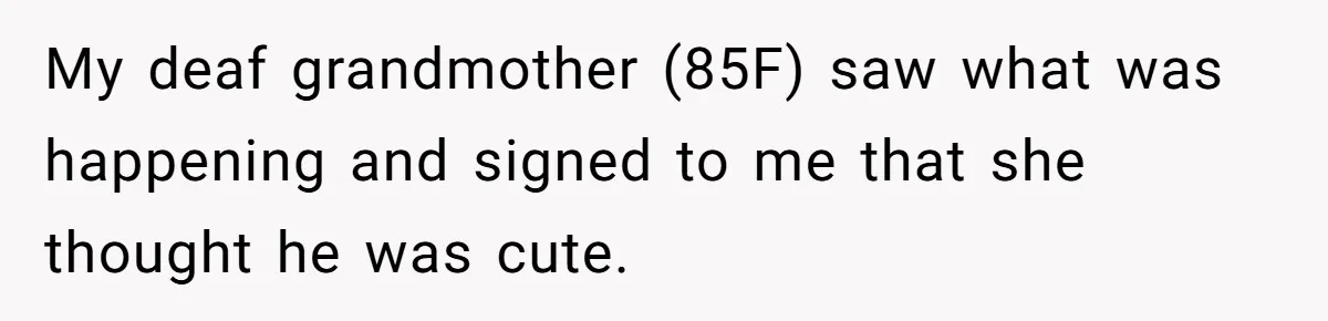 Mom Pulls Daughter Out Of Yoga Class After Instructor Gets Inappropriate My deaf grandmother (85F) saw what was happening and signed to me that she thought he was cute.
