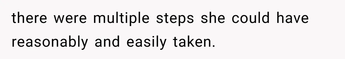 Woman Asks Friend To Leave Birthday Dinner After She Shows Up With Child there were multiple steps she could have reasonably and easily taken.