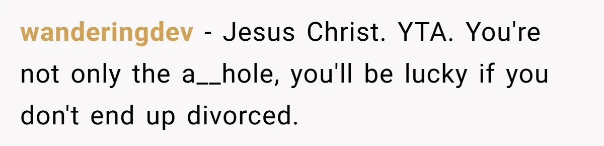 Dad Spends Daughter’s College Fund To Buy His Childhood Truck, Wife And Family Are Furious wanderingdev − Jesus Christ. YTA. You're not only the a__hole, you'll be lucky if you don't end up divorced.