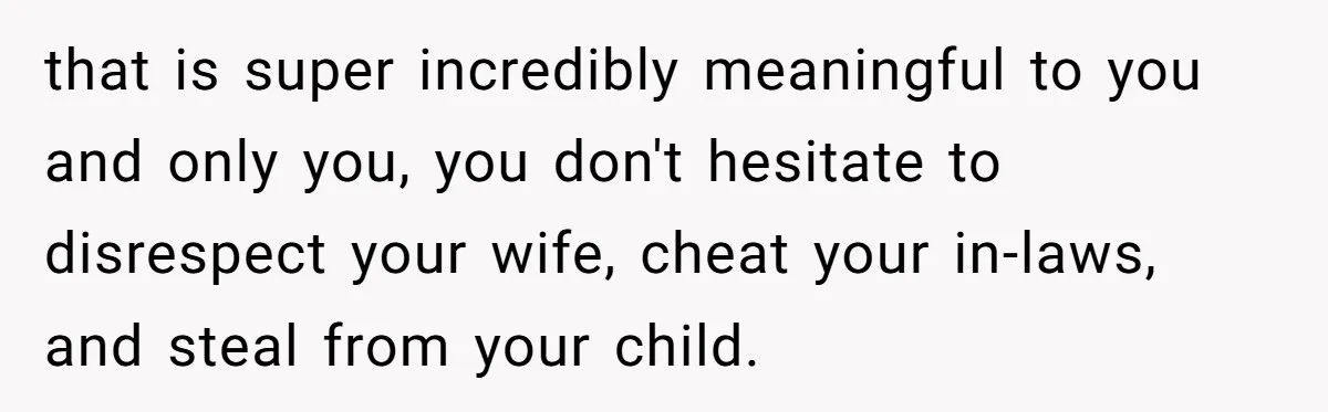 Dad Spends Daughter’s College Fund To Buy His Childhood Truck, Wife And Family Are Furious that is super incredibly meaningful to you and only you, you don't hesitate to disrespect your wife, cheat your in-laws, and steal from your child.