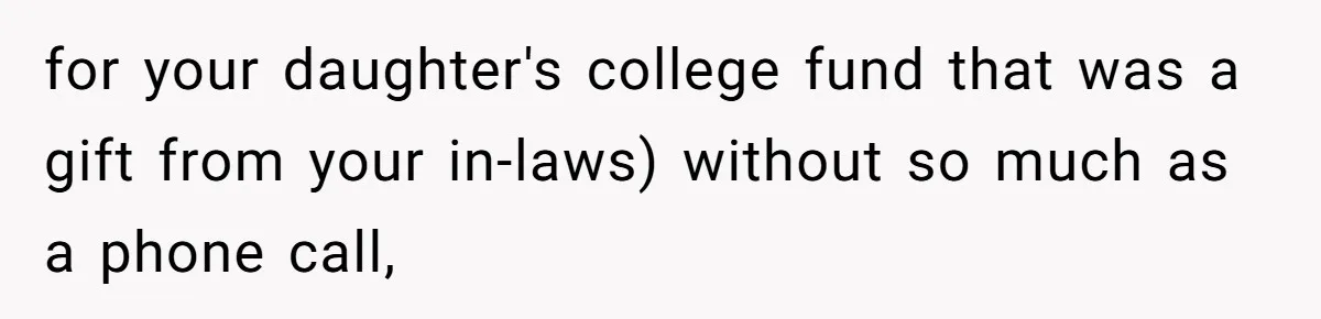 Dad Spends Daughter’s College Fund To Buy His Childhood Truck, Wife And Family Are Furious for your daughter's college fund that was a gift from your in-laws) without so much as a phone call,