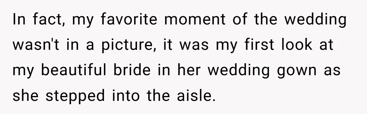 In fact, my favorite moment of the wedding wasn't in a picture, it was my first look at my beautiful bride in her wedding gown as she stepped into the...