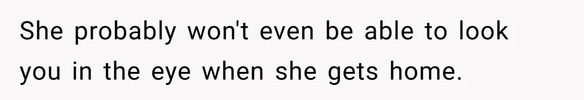 Man Trusts Wife Until She Spends The Night With Her Ex And Calls It No Big Deal She probably won't even be able to look you in the eye when she gets home.